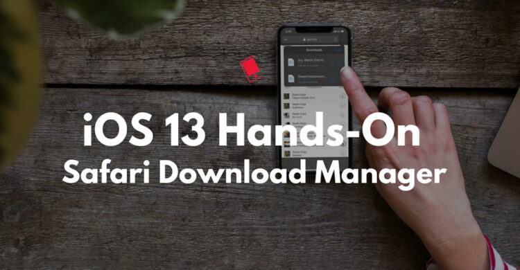 วิธีใช้งาน Download Manager บนแอพ Safari สำหรับ iOS 13 และ iPadOS