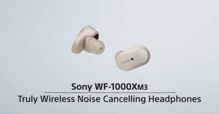 Sony ท้าชน AirPods 3 เปิดตัวหูฟังไร้สาย WF-1000XM3 มาพร้อมฟีเจอร์ตัดเสียงรบกวนรบข้าง