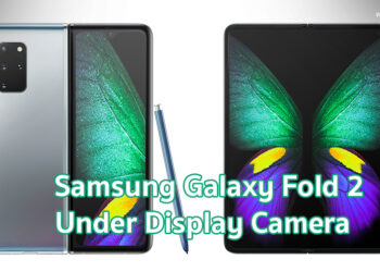 Samsung Galaxy Fold 2 จะไม่มีรอยบากหรือเจาะรูหน้าจออีกต่อไปด้วยเทคโนโลยี Under Display Camera