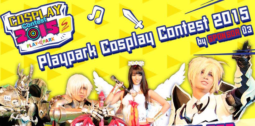 PLAYPARK จับมือ SPONSOR เอาใจเหล่า สาวกอนิเมะ และเกมเมอร์ จัดประกวด PLAYPARK Cosplay Contest 2015