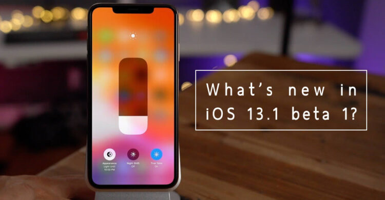 iOS 13 ตัวเต็มยังไม่มา แต่ Apple ปล่อย iOS 13.1 Beta 1 ออกมารอแล้ว มีอะไรใหม่ ดูได้ที่นี่