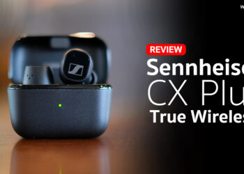 รีวิว Sennheiser CX Plus True Wireless หูฟังไร้สายตัดเสียงรบกวน เสียงชัดใส เบสนุ่ม ราคา 6,390 บาท