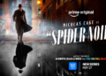 Prime Video ปล่อยภาพแรกพร้อมทีเซอร์เป็นทางการ และเผยกำหนดสตรีม ซีรีส์ Spider-Noir ฉบับคนแสดงจริง นำแสดงโดย Nicolas Cage